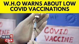 WHO Warns About Low Vaccinations As Covid19 Cases Surge  Corona Virus  N18V  News18 [upl. by Tamiko326]