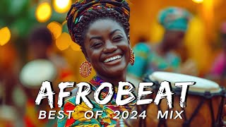 AFROBEATS MIX 2024 🔥 AMAPIANO MIX 2024  BEST OF NAIJA AFROBEAT VIDEO MIX  WIZKID BURNA REMA [upl. by Siravrat]