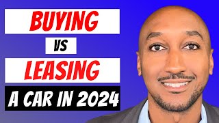 Buying vs Leasing a Car in 2024 Pros amp Cons [upl. by Nnylarej]