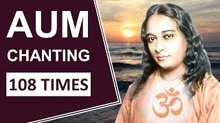 AUM Chanting  108 Times by Paramahansa Yogananda  OM Chanting  HinduMonk [upl. by Cleave]