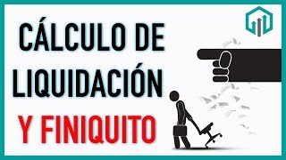 CÁLCULO de LIQUIDACIÓN y finiquito 2022 y calculadora GRATIS [upl. by Cassidy]