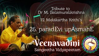 26 paradEvi upAsmahE  Veenavadini Team Yogeesha Sharma  Balamuralikrishna 72 krithis [upl. by Jensen]