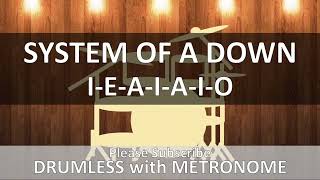 System Of A Down  IEAIAO Drumless with Metronome [upl. by Welcher]