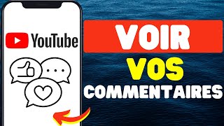 Comment voir Vos Commentaires sur YouTube [upl. by Victory]