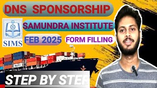 DNS Feb 2025 Sponsorship Form Filling  Samundra institute Step by Step [upl. by Hansiain]