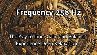 Revitalize Your Mind with 258Hz Frequency  Healing and Meditation Music for Abundance [upl. by Landan]