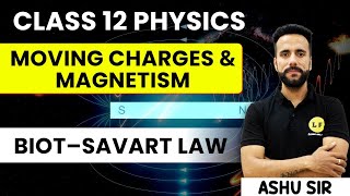 Class 12 Physics  Moving Charges and Magnetism  Biot–Savart Law  NCERT Chapter 4  Ashu Sir [upl. by Seagraves787]