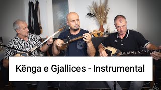 KENGA E GJALLICES Instrumentale [upl. by Leola]