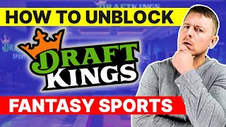 Best VPN to use for DraftKings How to Unblock and Play DraftKings Sportsbook [upl. by Claude382]