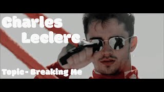 Charles Leclerc  Topic  Breaking Me [upl. by Kannav]