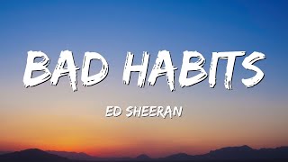 Ed Sheeran  Bad Habits Lyrics [upl. by Anelegna594]