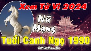 Xem tử vi tuổi Canh Ngọ 1990 năm 2024 nữ mạng đầy đủ và chi tiết nhất [upl. by Tiloine]