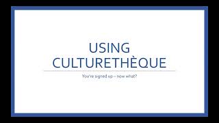 Culturethèque Tutorial Part 2  Using Culturethèque [upl. by Yeliab824]