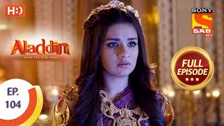 Aladdin  Ep 104  Full Episode  8th January 2019 [upl. by Raouf]