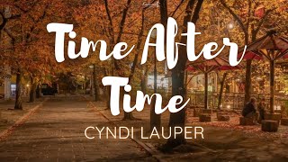 Cyndi Lauper  Time After Time Lyrics [upl. by Eislehc]