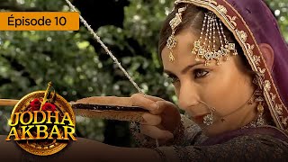 Jodha Akbar  Ep 10  la fougueuse princesse et le prince sans coeur  série en français  HD [upl. by Remoh308]