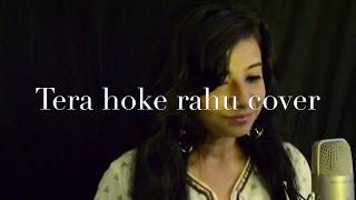 TERA HOKE RAHU  BEHEN HOGI TERI  ARIJIT SINGH  COVER  FEMALE  KANISHKA SHARMA [upl. by Aehs]