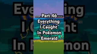 Everything I Caught in Pokemon Emerald  How I Completed the Absolutely INSANE Gen 3 Pokedex Part 46 [upl. by Nwadahs]