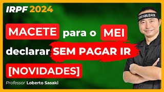 Macete para o MEI declarar sem pagar IR [upl. by Brout577]