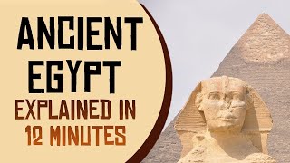 Ancient Egypt Explained in 12 Minutes [upl. by Gean473]