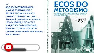 ECOS DO METODISMO  SOSSEGAI [upl. by Starr]