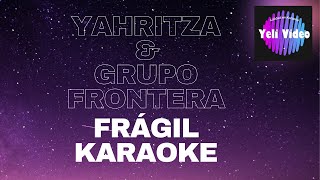 YAHRITZA amp GRUPO FRONTERA FRÁGIL KARAOKE [upl. by Eulaliah]