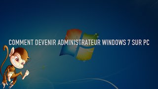 TUTO FR Comment devenir ADMINISTRATEUR Windows 7 sur PC [upl. by Yank]