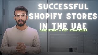 Successful Shopify Stores in the UAE  Case Study amp Key Strategies [upl. by Peterec]