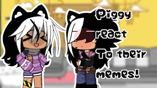 •piggy react to their memes• [upl. by Sainana461]