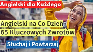 Angielski na Co Dzień 65 Kluczowych Wyrażeń i Pytań  Nauka Języka dla Każdego [upl. by Aceber]