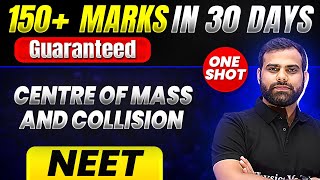 150 Marks Guaranteed CENTRE OF MASS AND COLLISION  Quick Revision 1 Shot  Physics for NEET [upl. by Aay]