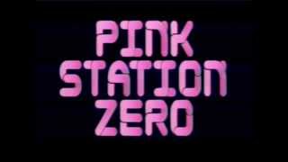 Pink Station Zero [upl. by Enoid152]