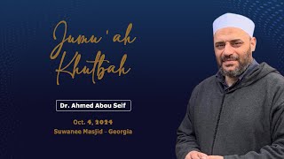 Jumuah Khutbah  Dr Ahmed Abou Seif  Oct 4 2024  Suwanee Masjid  Georgia [upl. by Mallory]