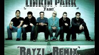 Linkin Park  Faint Rayzi  Remix [upl. by Nacim]