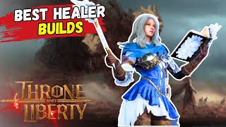 Top HEALER builds Throne and Liberty [upl. by Eserehc]