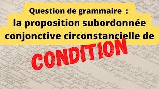 Bac Français La proposition subordonnée circonstancielle de condition question de grammaire [upl. by Nakah]