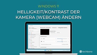 HelligkeitKontrast der Kamera Webcam ändern Windows 11 [upl. by Wilkison]