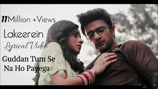 Mere Haathon Mein Na Teri Lakeerein  Full Song  Guddan Tumse Na Ho Payega Zee TV  Lyrical Video [upl. by Yecniuq]