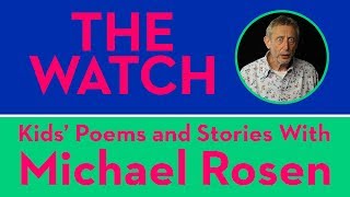 The Watch by Michael Rosen  POEM  Kids Poems and Stories With Michael Rosen [upl. by Cordier]