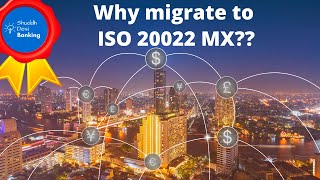 Swift ISO 20022 Message  Why migration from MT to MX [upl. by Saidee]