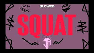 JVLA  SQUAT SLOWED 😈 [upl. by Anileuqcaj936]