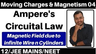 Moving Charges n Magnetism 04 Amperes Circuital Law Magnetic Field due to Infinte wire n Cylinder [upl. by Tucky]