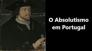 O Absolutismo em Portugal [upl. by Hylton]