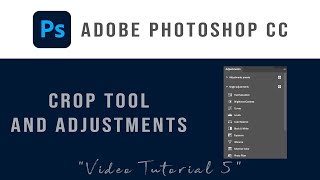 Learn Adobe Photoshop 2024 in Steps CROP TOOL AND ADJUSTMENTS [upl. by Niple]