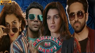 Bareilly Ki Barfi Full Movie  Ayushmann Khurrana  Rajkummar Rao  Kriti Sanon  Review amp Facts HD [upl. by Ferro813]