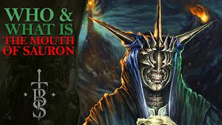 Who and What Is The MOUTH OF SAURON  Middle Earth Lore [upl. by Woodring]