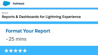 Format Your Report Handson Challenge  Reports amp Dashboards for Lightning Experience [upl. by Sherfield]