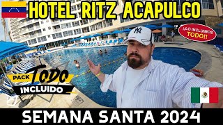 HOTEL RITZ ACAPULCO TODO INCLUIDO 2024 🇲🇽  PRECIOS ECONOMICOS [upl. by Htenaj]