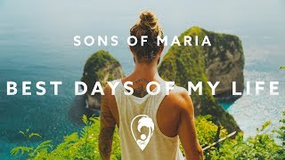 Sons Of Maria  Best Days Of My Life [upl. by Aleak]