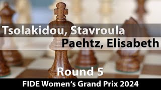 Tsolakidou Stavroula  Paehtz Elisabeth FIDE Womens Grand Prix 2024 Round 5 10 [upl. by Alber308]